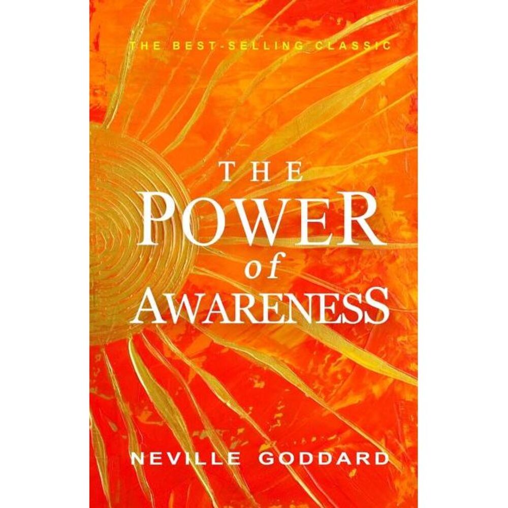 The Power of Awareness -- Neville Goddard